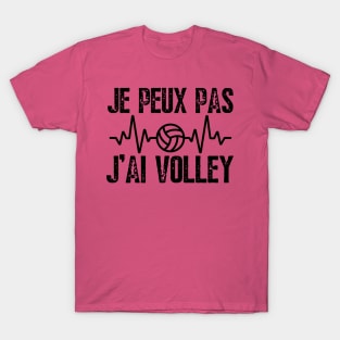 J'Peux Pas J'ai Volley Humour Cadeau Volley-Ball Volleyeur T-Shirt